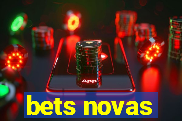 bets novas